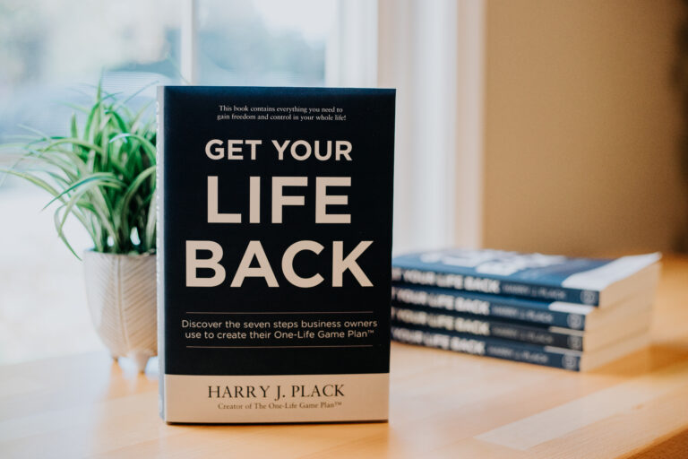 Get Your Life Back by Harry Plack. Book for Business owners to have work life balance while excelling in their field